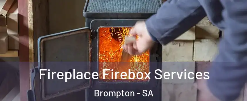 Fireplace Firebox Services Brompton - SA