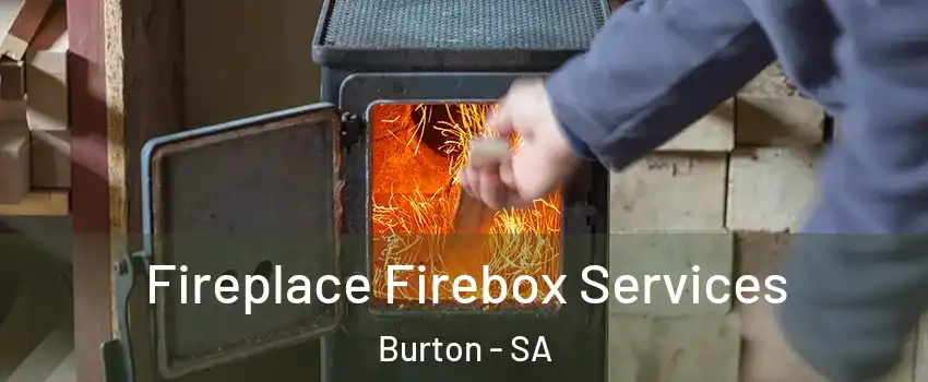 Fireplace Firebox Services Burton - SA