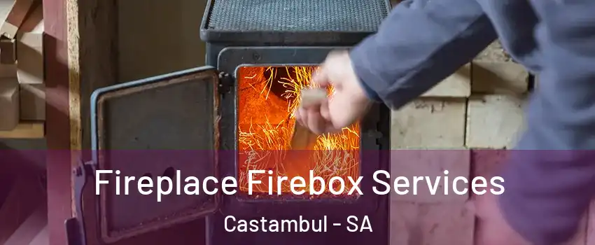 Fireplace Firebox Services Castambul - SA