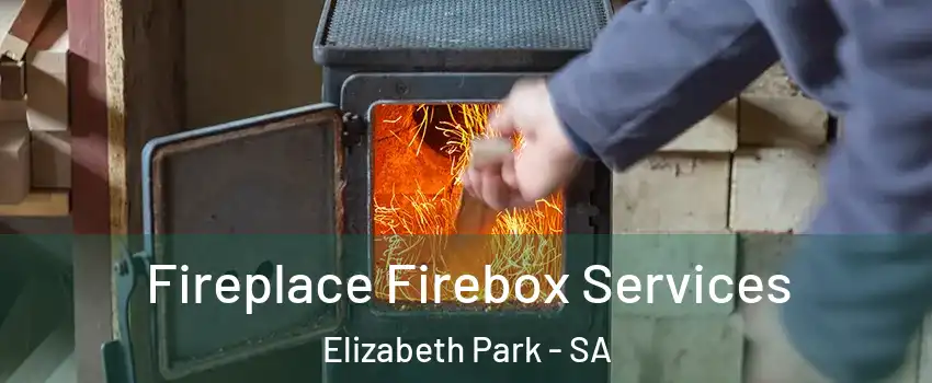 Fireplace Firebox Services Elizabeth Park - SA
