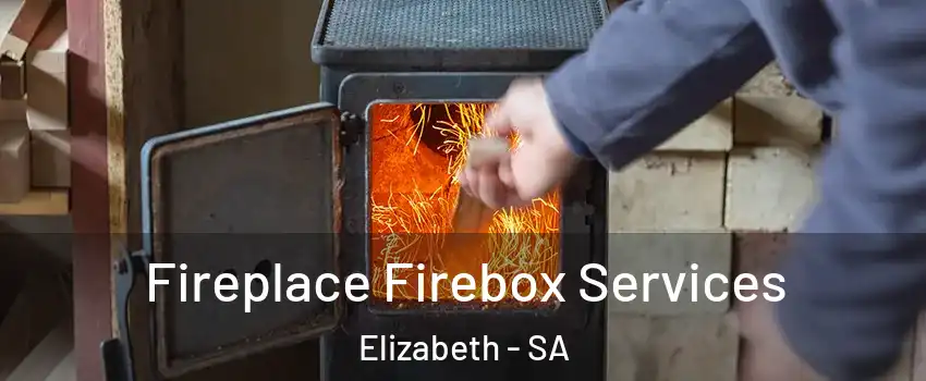 Fireplace Firebox Services Elizabeth - SA