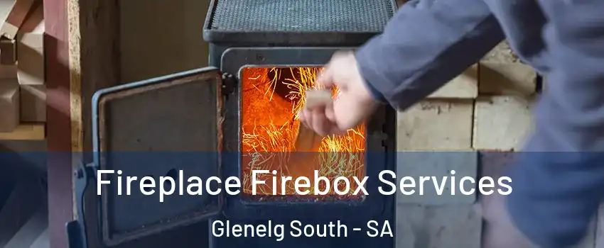Fireplace Firebox Services Glenelg South - SA