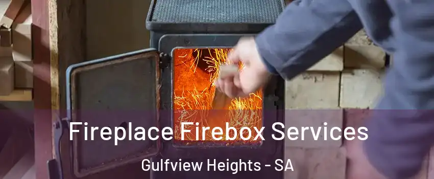 Fireplace Firebox Services Gulfview Heights - SA