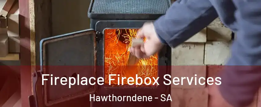 Fireplace Firebox Services Hawthorndene - SA