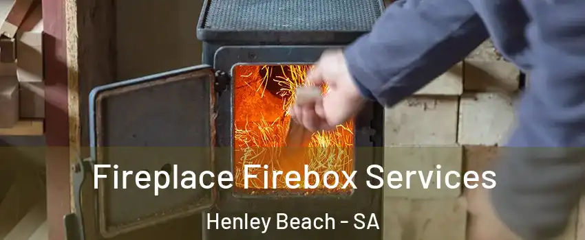 Fireplace Firebox Services Henley Beach - SA