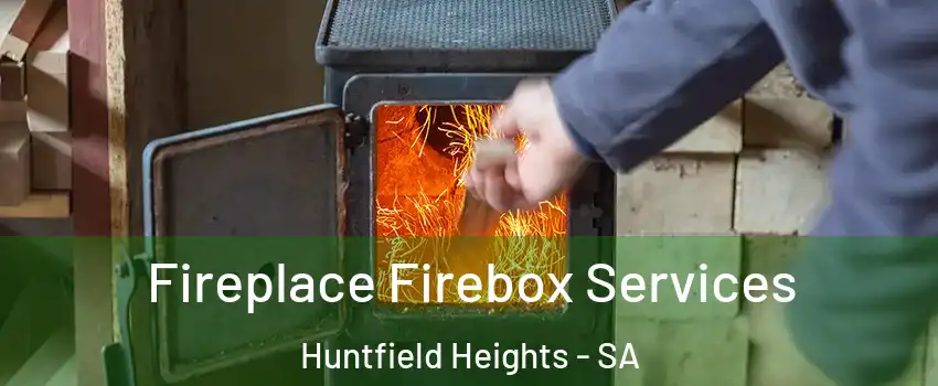  Fireplace Firebox Services Huntfield Heights - SA