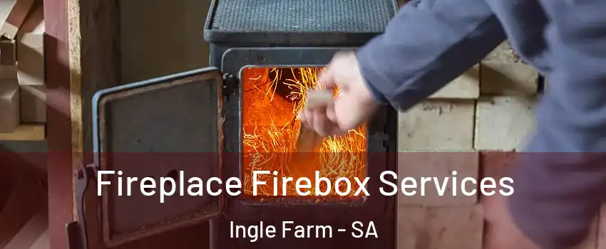  Fireplace Firebox Services Ingle Farm - SA