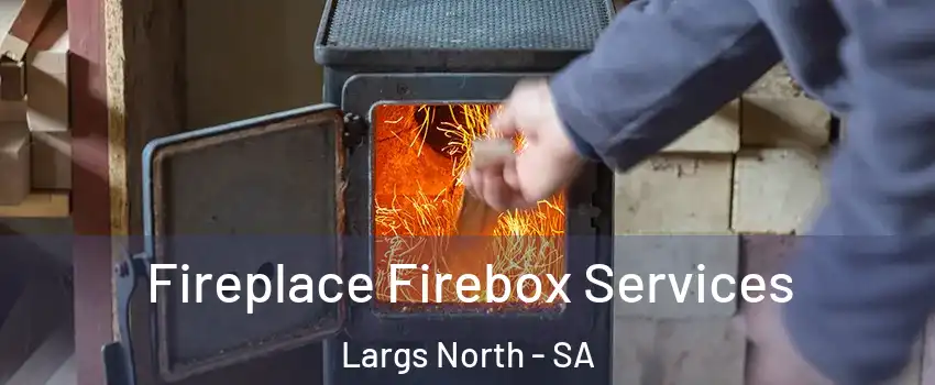  Fireplace Firebox Services Largs North - SA
