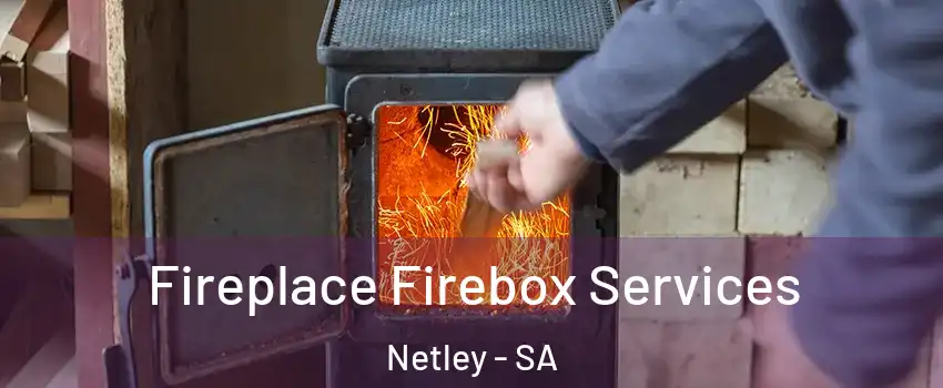  Fireplace Firebox Services Netley - SA