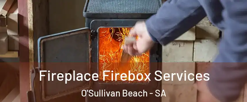 Fireplace Firebox Services O'Sullivan Beach - SA