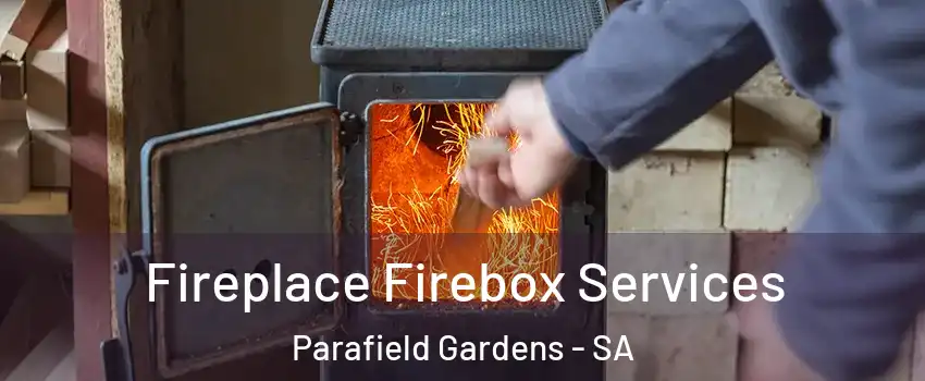  Fireplace Firebox Services Parafield Gardens - SA