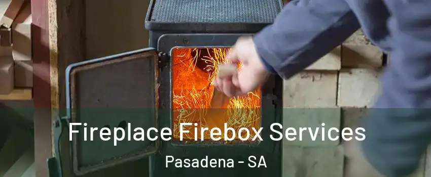  Fireplace Firebox Services Pasadena - SA