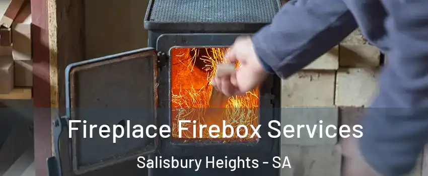  Fireplace Firebox Services Salisbury Heights - SA