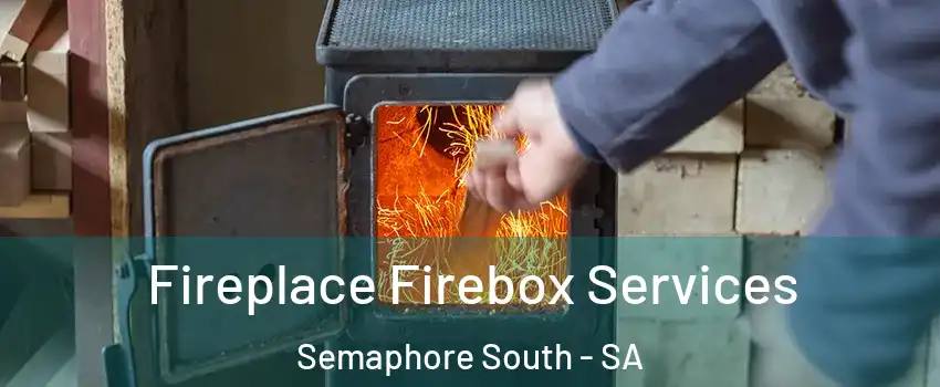  Fireplace Firebox Services Semaphore South - SA