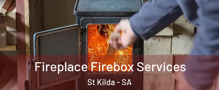  Fireplace Firebox Services St Kilda - SA