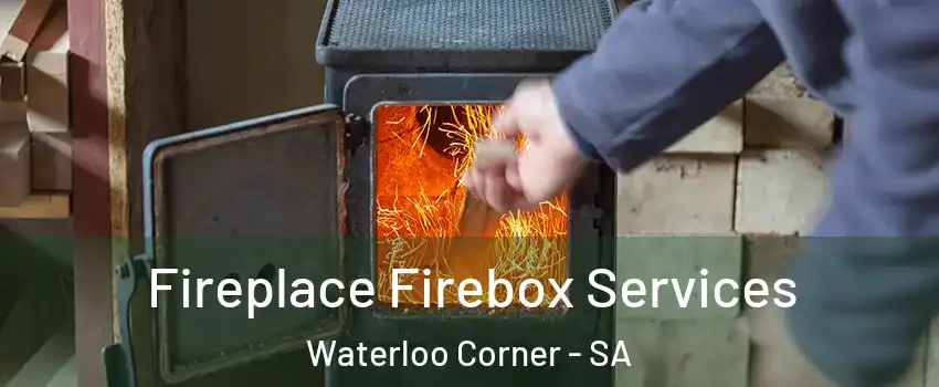 Fireplace Firebox Services Waterloo Corner - SA