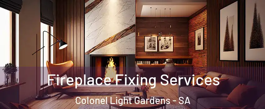 Fireplace Fixing Services Colonel Light Gardens - SA