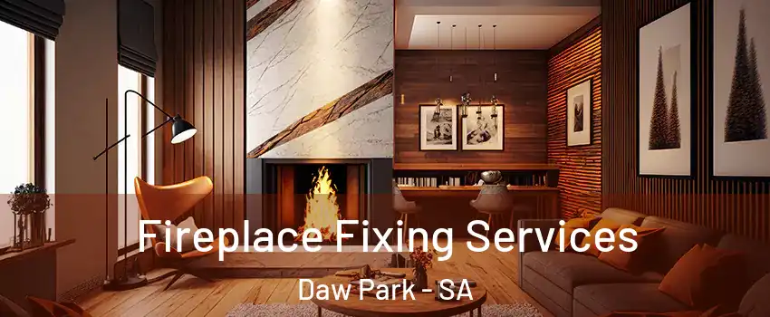  Fireplace Fixing Services Daw Park - SA