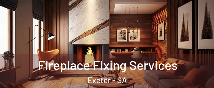 Fireplace Fixing Services Exeter - SA