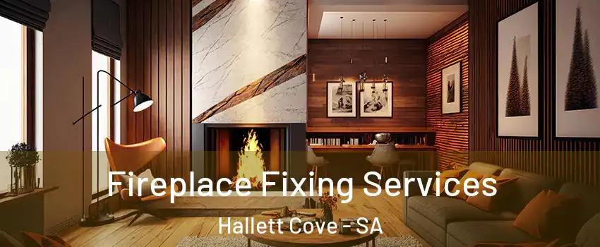  Fireplace Fixing Services Hallett Cove - SA