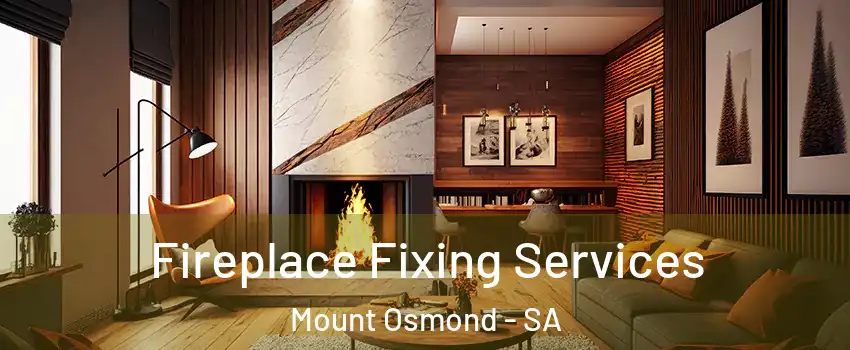  Fireplace Fixing Services Mount Osmond - SA