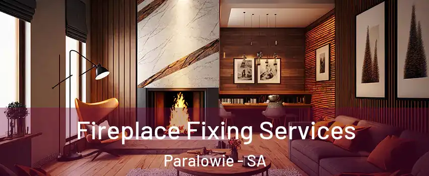  Fireplace Fixing Services Paralowie - SA