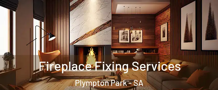  Fireplace Fixing Services Plympton Park - SA