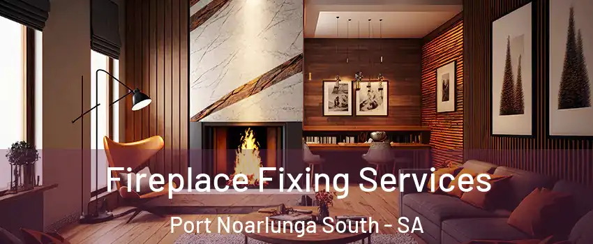  Fireplace Fixing Services Port Noarlunga South - SA