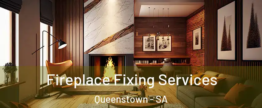  Fireplace Fixing Services Queenstown - SA