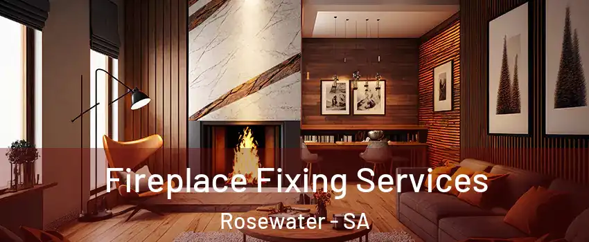  Fireplace Fixing Services Rosewater - SA