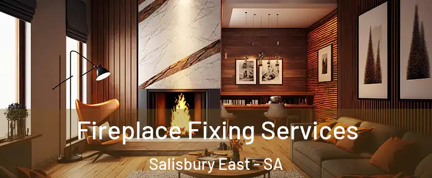  Fireplace Fixing Services Salisbury East - SA