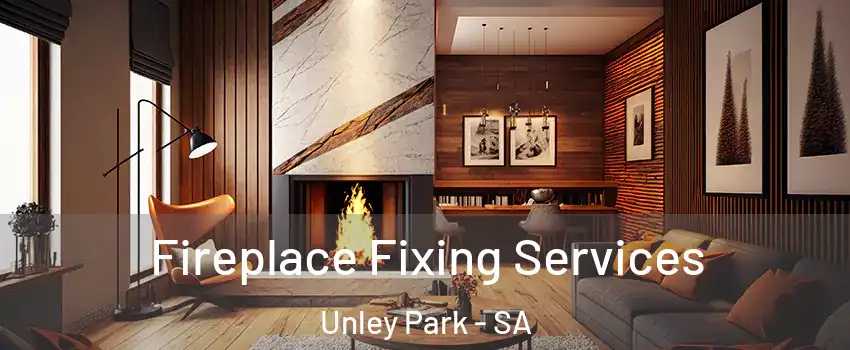 Fireplace Fixing Services Unley Park - SA