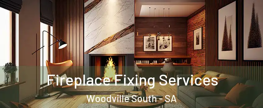  Fireplace Fixing Services Woodville South - SA