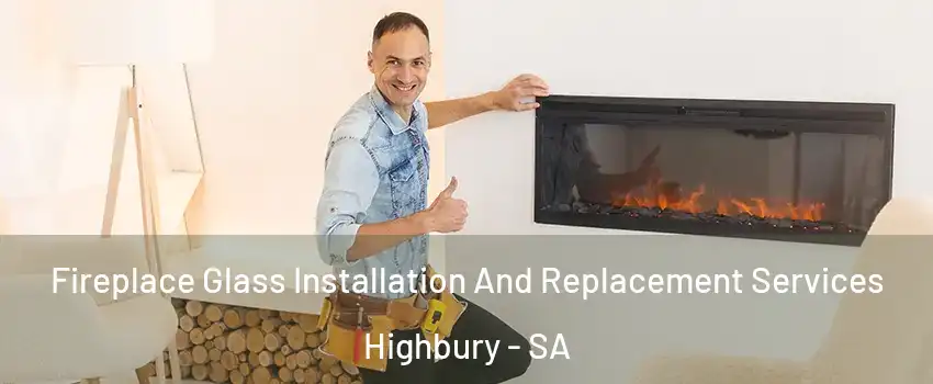 Fireplace Glass Installation And Replacement Services Highbury - SA