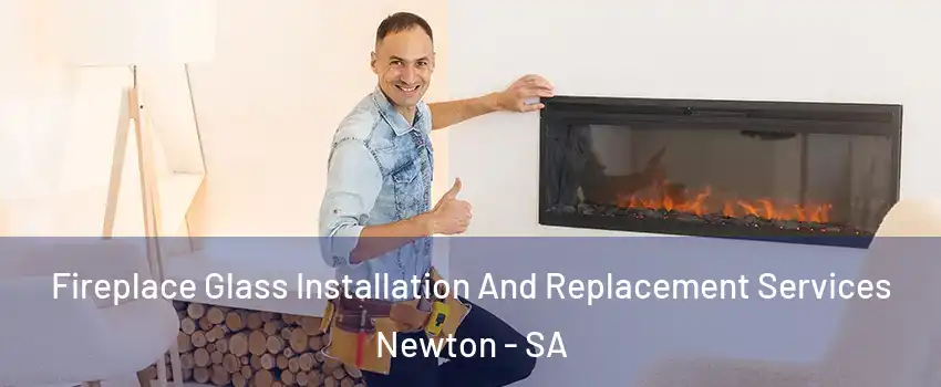 Fireplace Glass Installation And Replacement Services Newton - SA