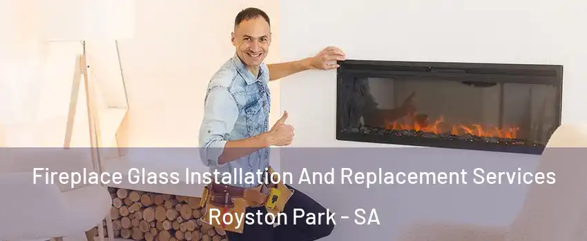  Fireplace Glass Installation And Replacement Services Royston Park - SA