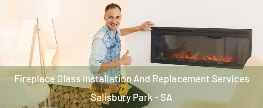  Fireplace Glass Installation And Replacement Services Salisbury Park - SA