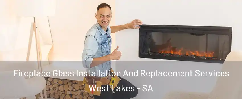  Fireplace Glass Installation And Replacement Services West Lakes - SA