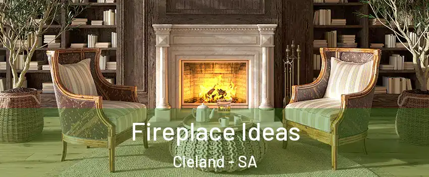 Fireplace Ideas Cleland - SA