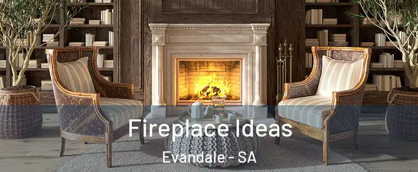 Fireplace Ideas Evandale - SA