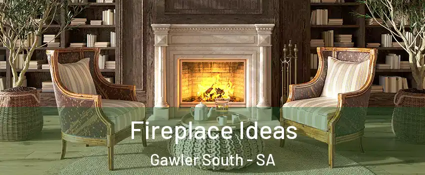 Fireplace Ideas Gawler South - SA