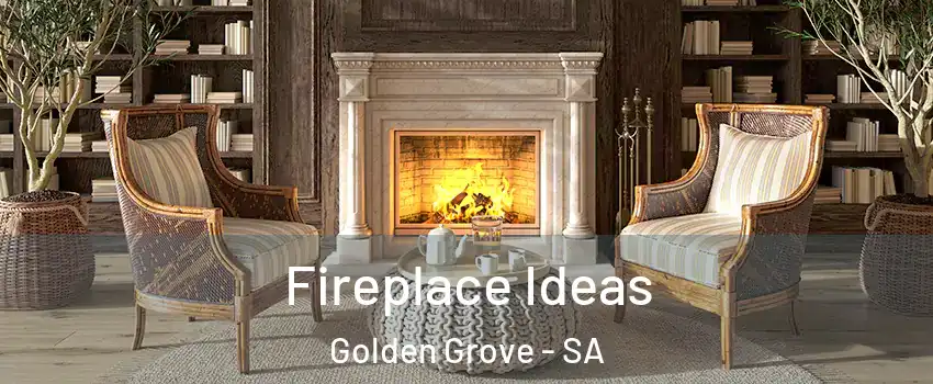 Fireplace Ideas Golden Grove - SA