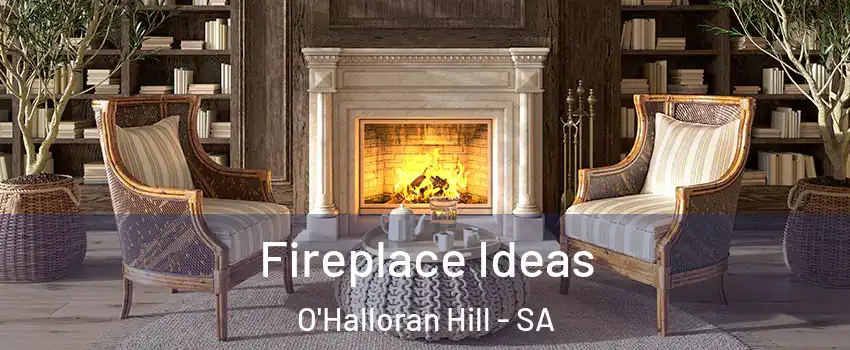  Fireplace Ideas O'Halloran Hill - SA