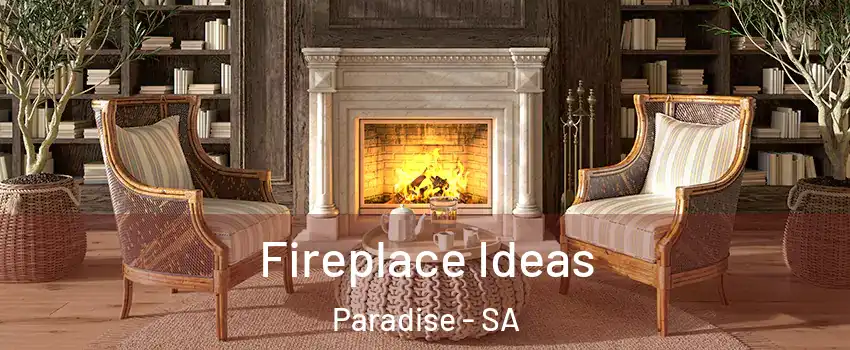  Fireplace Ideas Paradise - SA