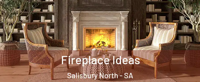  Fireplace Ideas Salisbury North - SA