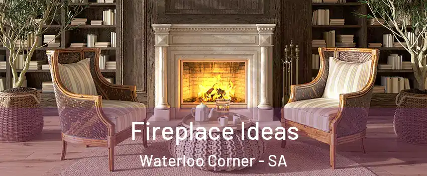  Fireplace Ideas Waterloo Corner - SA
