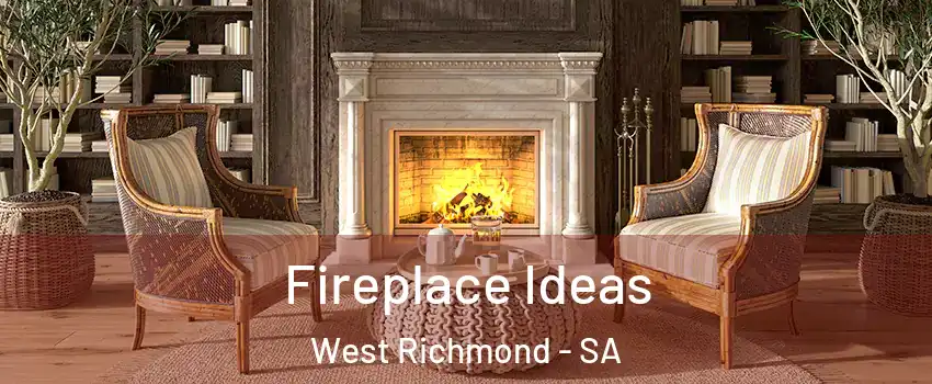  Fireplace Ideas West Richmond - SA