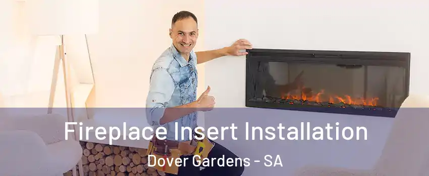  Fireplace Insert Installation Dover Gardens - SA