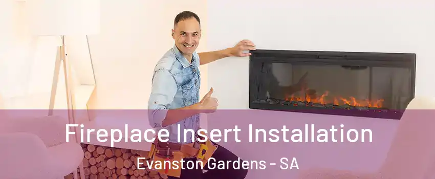  Fireplace Insert Installation Evanston Gardens - SA