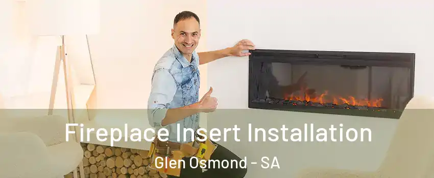 Fireplace Insert Installation Glen Osmond - SA